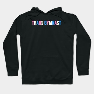 TRANS GYMNAST Hoodie